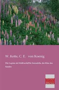 Die Lupine ALS Feldfrucht/Die Serradella, Der Klee Des Sandes