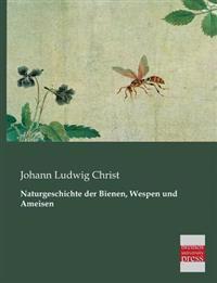 Bokomslag för "Naturgeschichte der Bienen, Wespen und Ameisen"