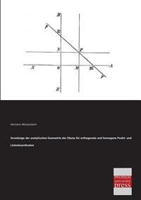Grundzuge Der Analytischen Geometrie Der Ebene Fur Orthogonale Und Homogene Punkt- Und Linienkoordinaten