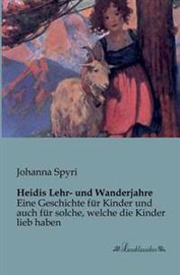 Heidis Lehr- und Wanderjahre