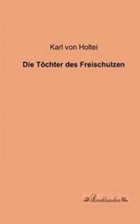 Die Töchter des Freischulzen