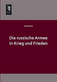Die Russische Armee in Krieg Und Frieden