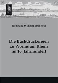 Kirjan kansi "Die Buchdruckereien zu Worms am Rhein im 16. Jahrhundert"