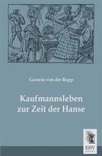Kaufmannsleben Zur Zeit Der Hanse