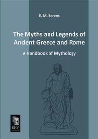 Bokomslag för "The Myths and Legends of Ancient Greece and Rome"