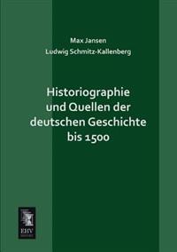 Kirjan kansi "Historiographie und Quellen der deutschen Geschichte bis 1500"