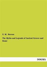 Bokomslag för "The Myths and Legends of Ancient Greece and Rome"