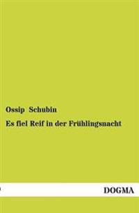 Es Fiel Reif in Der Fruhlingsnacht