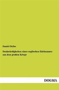Denkwurdigkeiten Eines Englischen Edelmannes Aus Dem Grossen Kriege