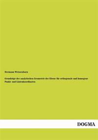 Grundzuge Der Analytischen Geometrie Der Ebene Fur Orthogonale Und Homogene Punkt- Und Linienkoordinaten