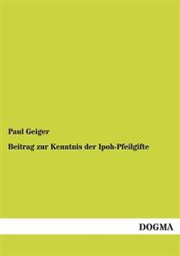 Beitrag Zur Kenntnis Der Ipoh-Pfeilgifte
