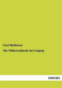 Die Volkerschlacht Bei Leipzig