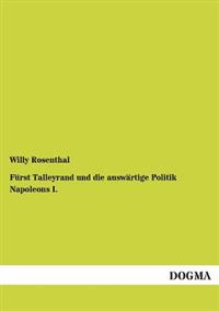 Bokomslag för "Furst Talleyrand Und Die Auswartige Politik Napoleons I."