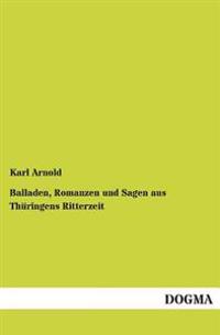 Kirjan kansi "Balladen, Romanzen Und Sagen Aus Thuringens Ritterzeit"