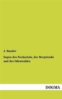 Sagen Des Neckartals, Der Bergstrasse Und Des Odenwaldes