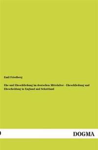 Kirjan kansi "Ehe Und Eheschliessung Im Deutschen Mittelalter - Eheschliessung Und Ehescheidung in England Und Schottland"