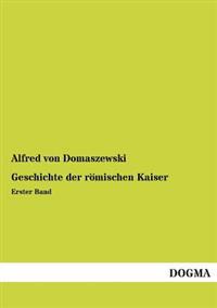 Kirjan kansi "Geschichte Der Romischen Kaiser"