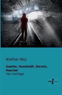 Goethe, Humboldt, Darwin, Haeckel