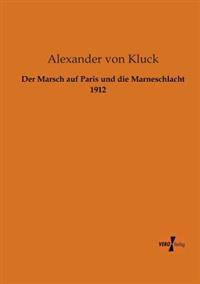 Der Marsch auf Paris und die Marneschlacht 1912