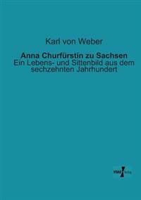 Anna Churfürstin zu Sachsen