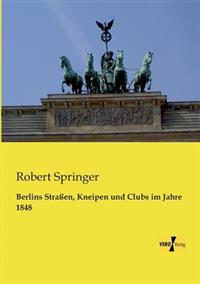 Bokomslag för "Berlins Straßen, Kneipen und Clubs im Jahre 1848"