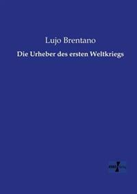 Die Urheber des ersten Weltkriegs