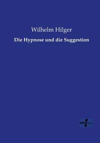 Die Hypnose und die Suggestion