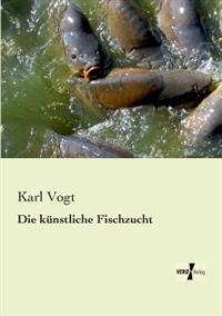Die künstliche Fischzucht