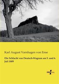 Bokomslag för "Die Schlacht von Deutsch-Wagram am 5. und 6. Juli 1809"