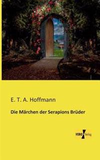 Die Märchen der Serapions Brüder