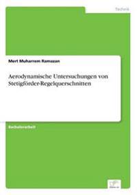 Aerodynamische Untersuchungen von Stetigförder-Regelquerschnitten