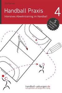 Handball Praxis 4 - Intensives Abwehrtraining Im Handball