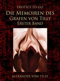 Die Memoiren des Grafen von Tilly - Erster Band