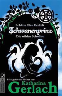 Schwanenprinz: Die wilden Schwäne