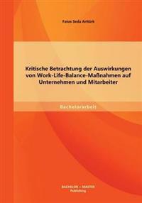 Bokomslag för "Kritische Betrachtung der Auswirkungen von Work-Life-Balance-Maßnahmen auf Unternehmen und Mitarbeiter"