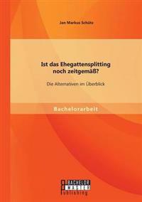 Bokomslag för "Ist das Ehegattensplitting noch zeitgemäß? Die Alternativen im Überblick"