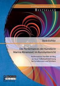 Die Performances der Künstlerin Marina Abramovic im Kunstunterricht