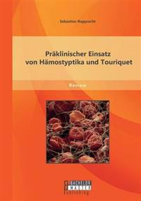 Präklinischer Einsatz von Hämostyptika und Tourniquet