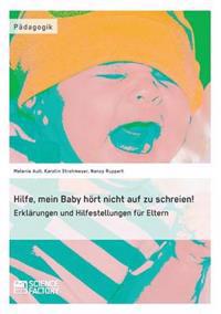 Hilfe, mein Baby hört nicht auf zu schreien!