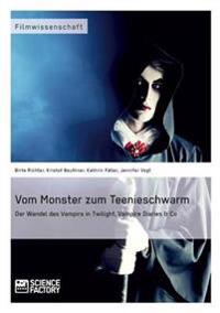 Vom Monster zum Teenieschwarm. Der Wandel des Vampirs in "Twilight", "Vampire Diaries" & Co