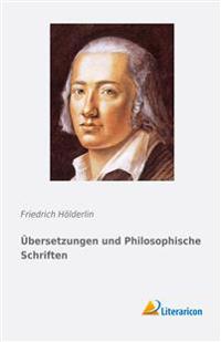 Übersetzungen und Philosophische Schriften