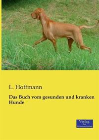 Das Buch vom gesunden und kranken Hunde