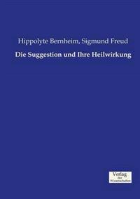 Die Suggestion und Ihre Heilwirkung
