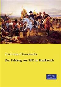 Bokomslag för "Der Feldzug von 1815 in Frankreich"