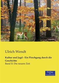 Bokomslag för "Kultur und Jagd - Ein Pirschgang durch die Geschichte"