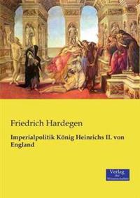 Kirjan kansi "Imperialpolitik König Heinrichs II. von England"