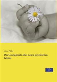 Kirjan kansi "Das Grundgesetz alles neuro-psychischen Lebens"