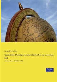 Geschichte Danzigs von der ältesten bis zur neuesten Zeit