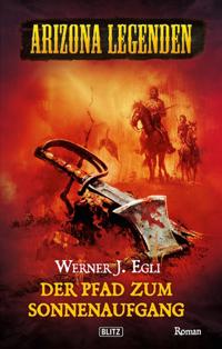 Western Legenden 06: Der Pfad zum Sonnenaufgang