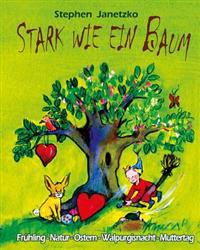 Stark wie ein Baum - Frühling, Natur, Ostern, Walpurgisnacht, Muttertag